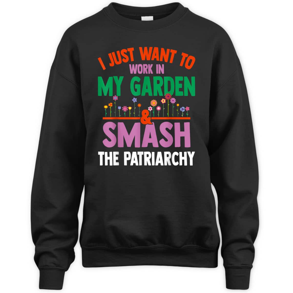 Feminist Gardening Lover Work In Garden Smash The Patriarchy T-Shirt Feminist Gardening Lover Work In Garden Smash The Patriarchy T-Shirt