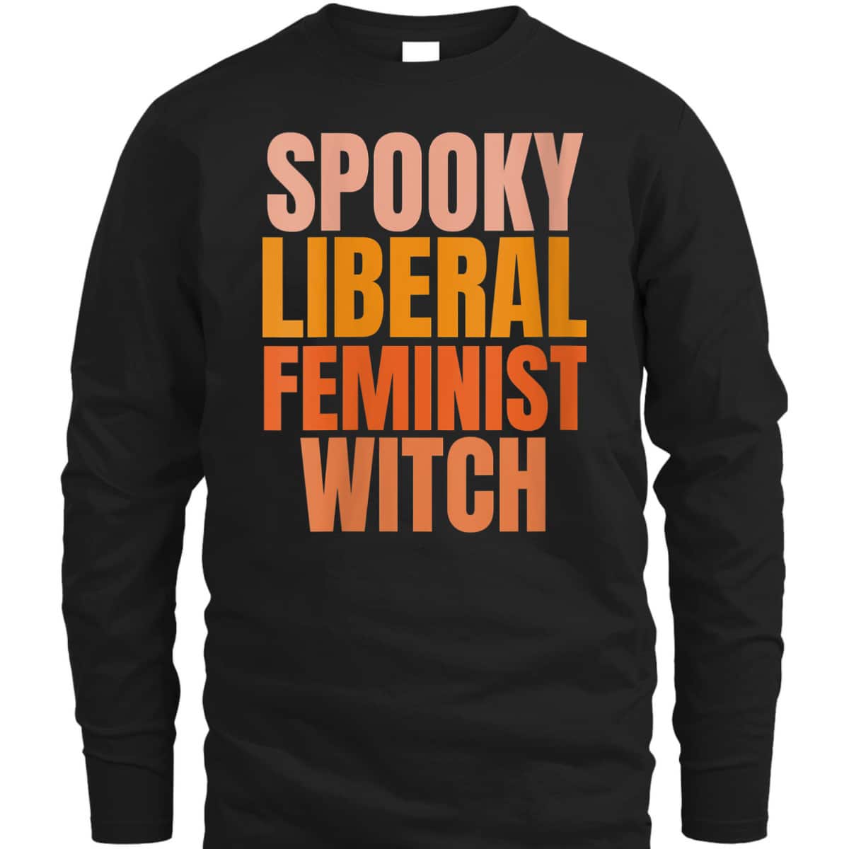 Womens Spooky Liberal Feminist Witch Pro Choice Feminist Costume T-Shirt Womens Spooky Liberal Feminist Witch Pro Choice Feminist Costume T-Shirt