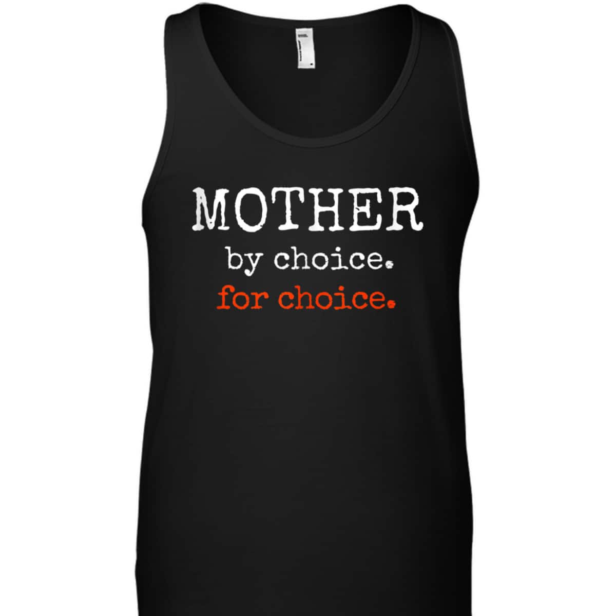 Mother By Choice For Feminist Reproductive Rights Protest T-Shirt