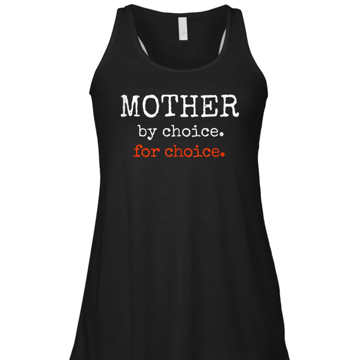 Mother By Choice For Feminist Reproductive Rights Protest T-Shirt