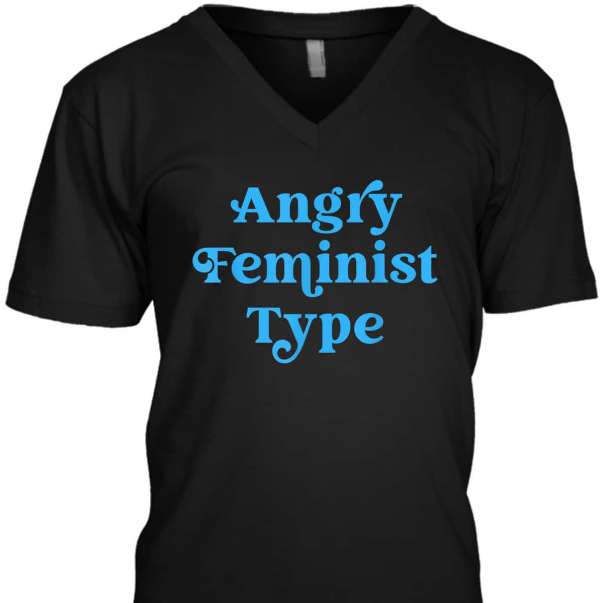 Angry Feminist Type Funny Feminist Rights T-Shirt