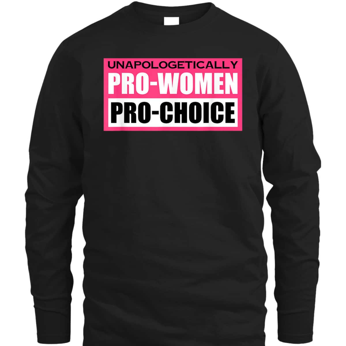 Funny Unapologetically Pro Women Pro Choice Feminist T-Shirt