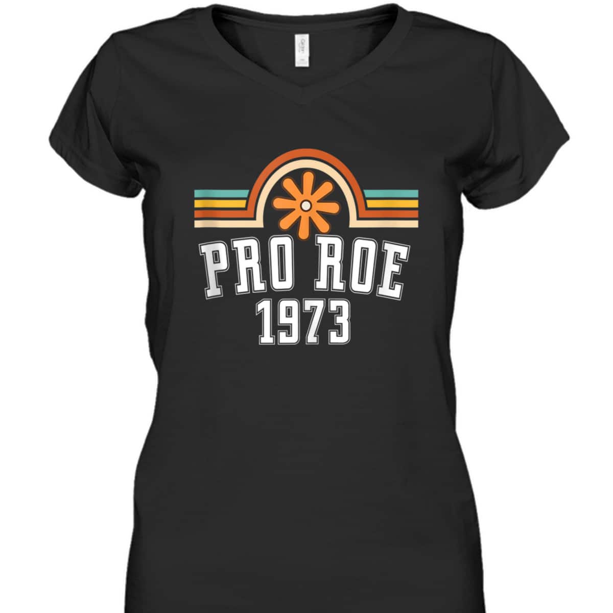 Pro Roe 1973 - Rainbow Feminism Rights Choice Flower T-Shirt