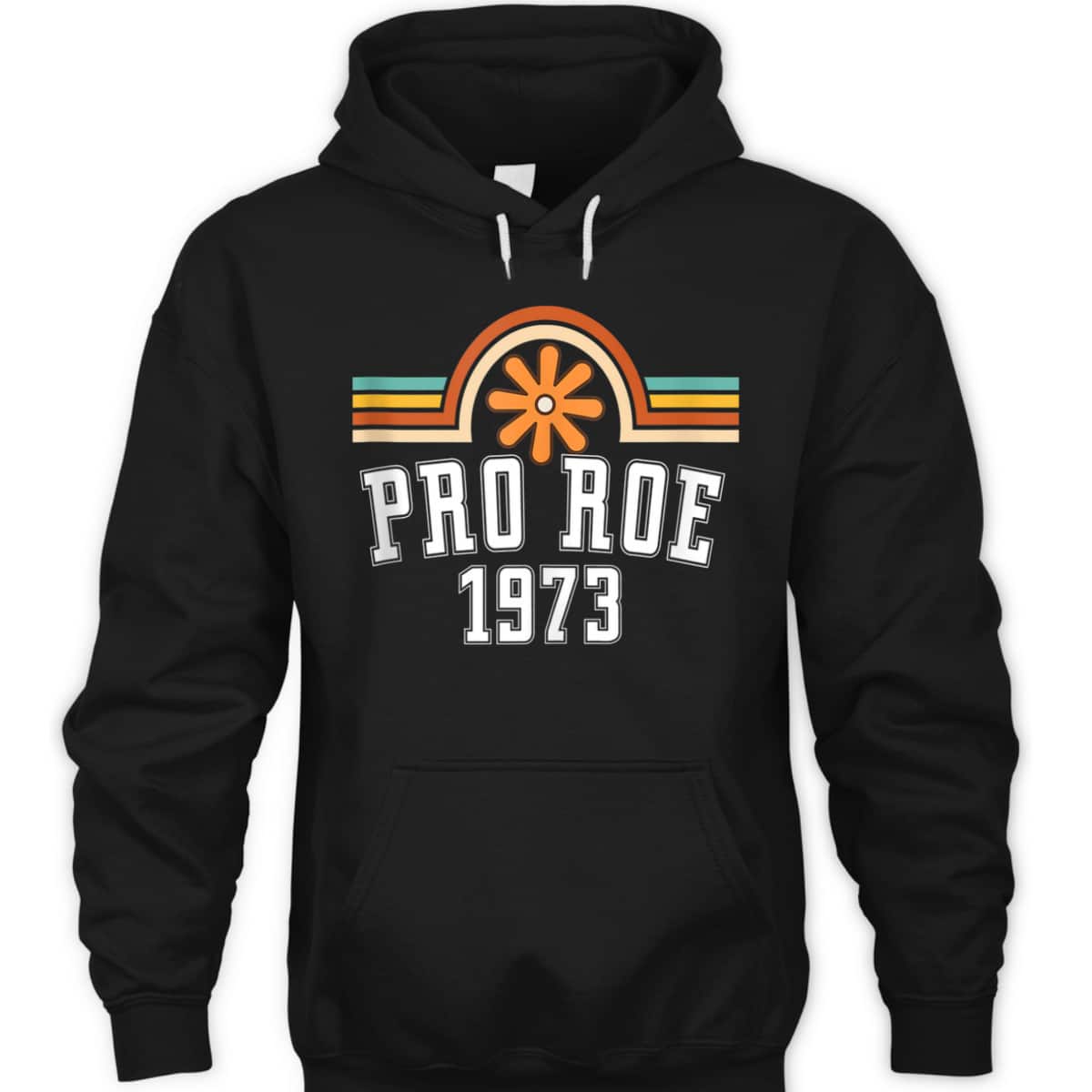 Pro Roe 1973 - Rainbow Feminism Rights Choice Flower T-Shirt