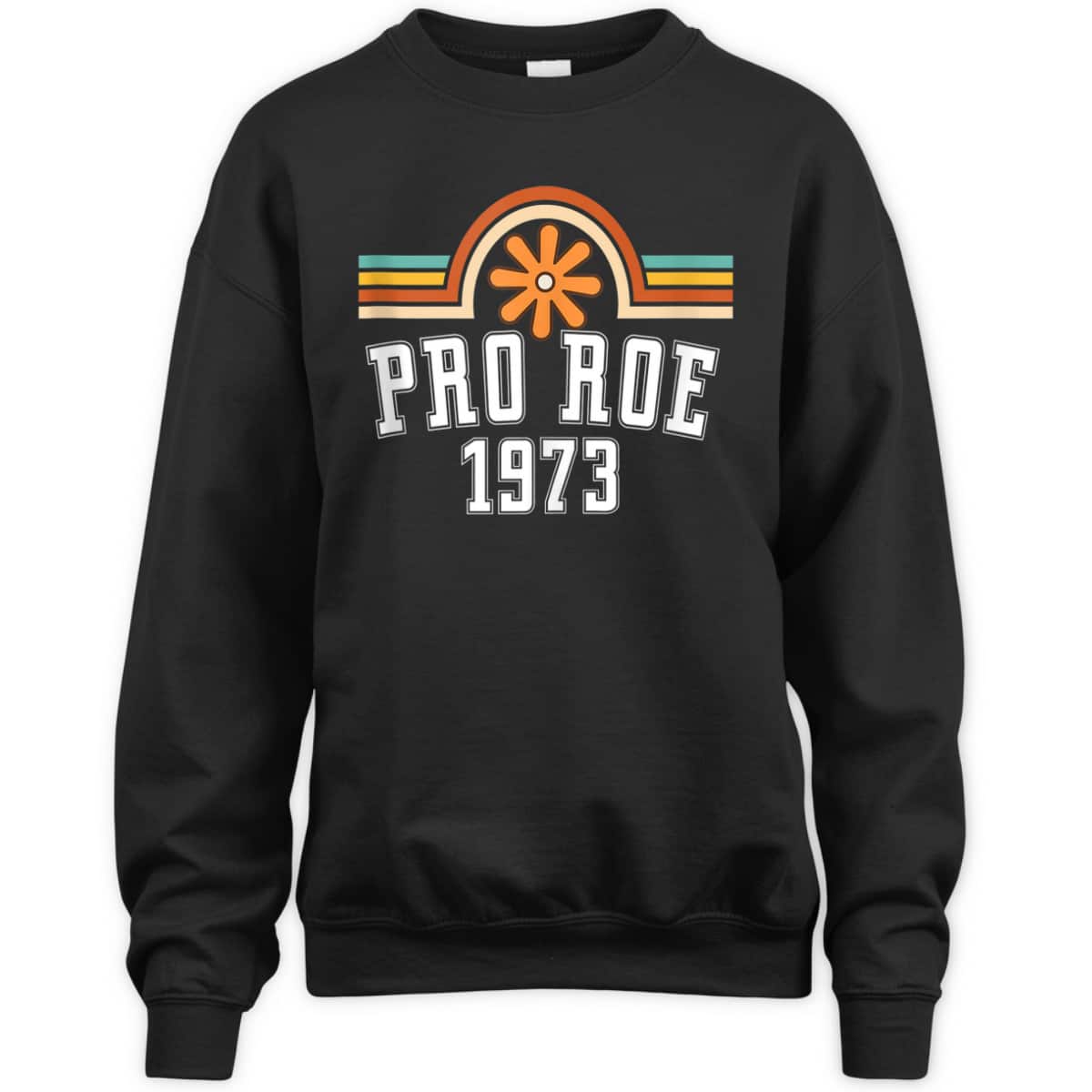 Pro Roe 1973 - Rainbow Feminism Rights Choice Flower T-Shirt Pro Roe 1973 - Rainbow Feminism Rights Choice Flower T-Shirt