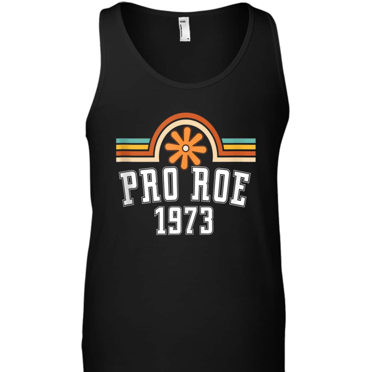 Pro Roe 1973 - Rainbow Feminism Rights Choice Flower T-Shirt