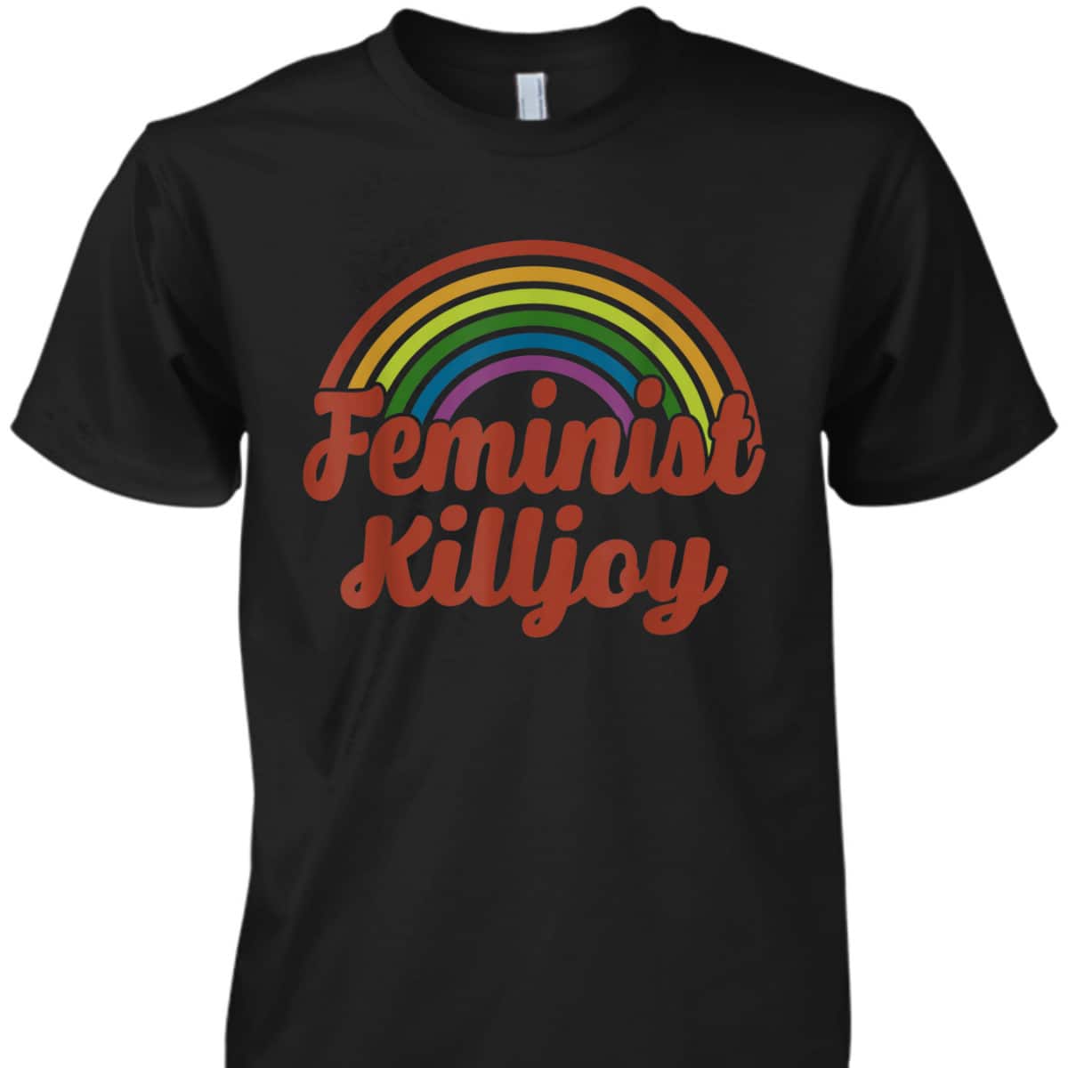 Feminist Killjoy Rights T-Shirt