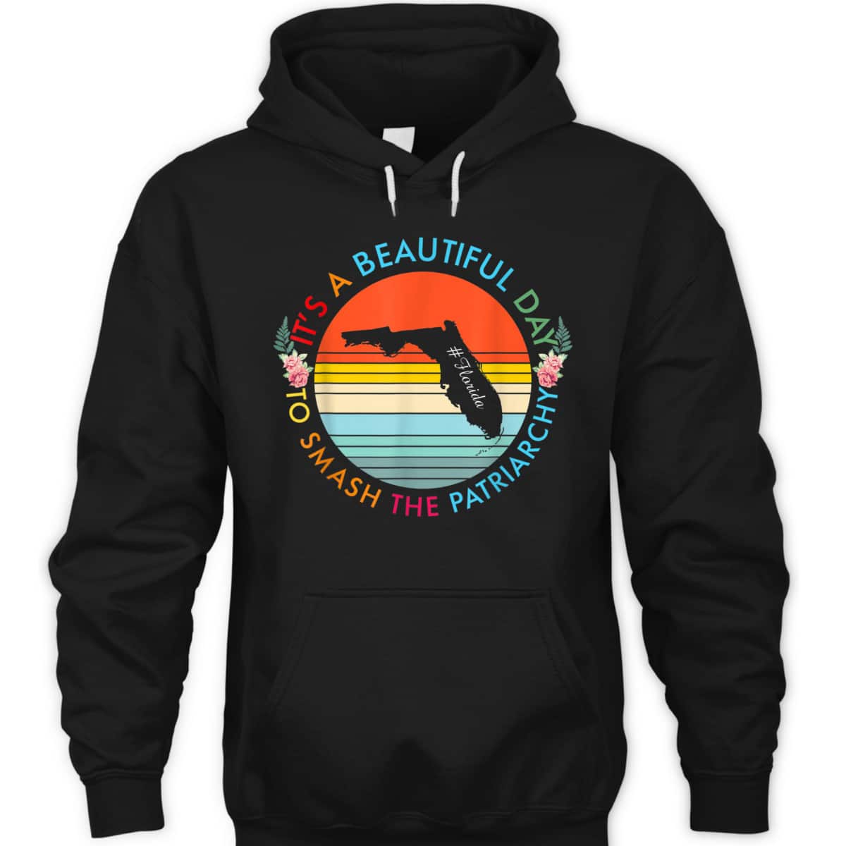 Florida Beautiful Day Smash The Patriarchy Feminist T-Shirt