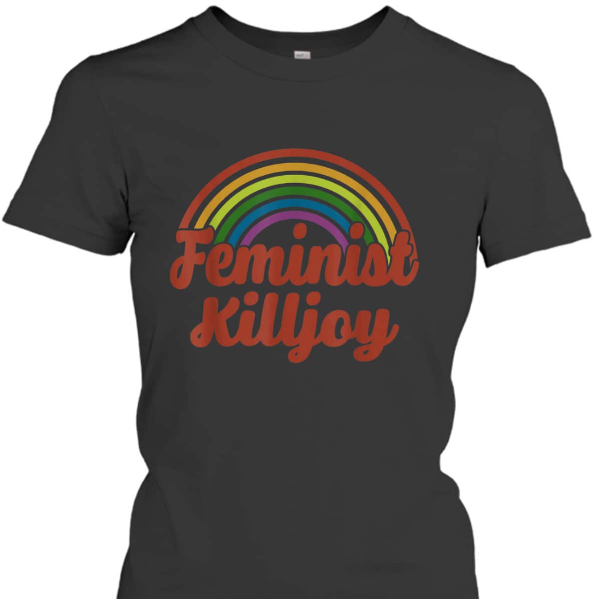 Feminist Killjoy Rights T-Shirt Feminist Killjoy Rights T-Shirt