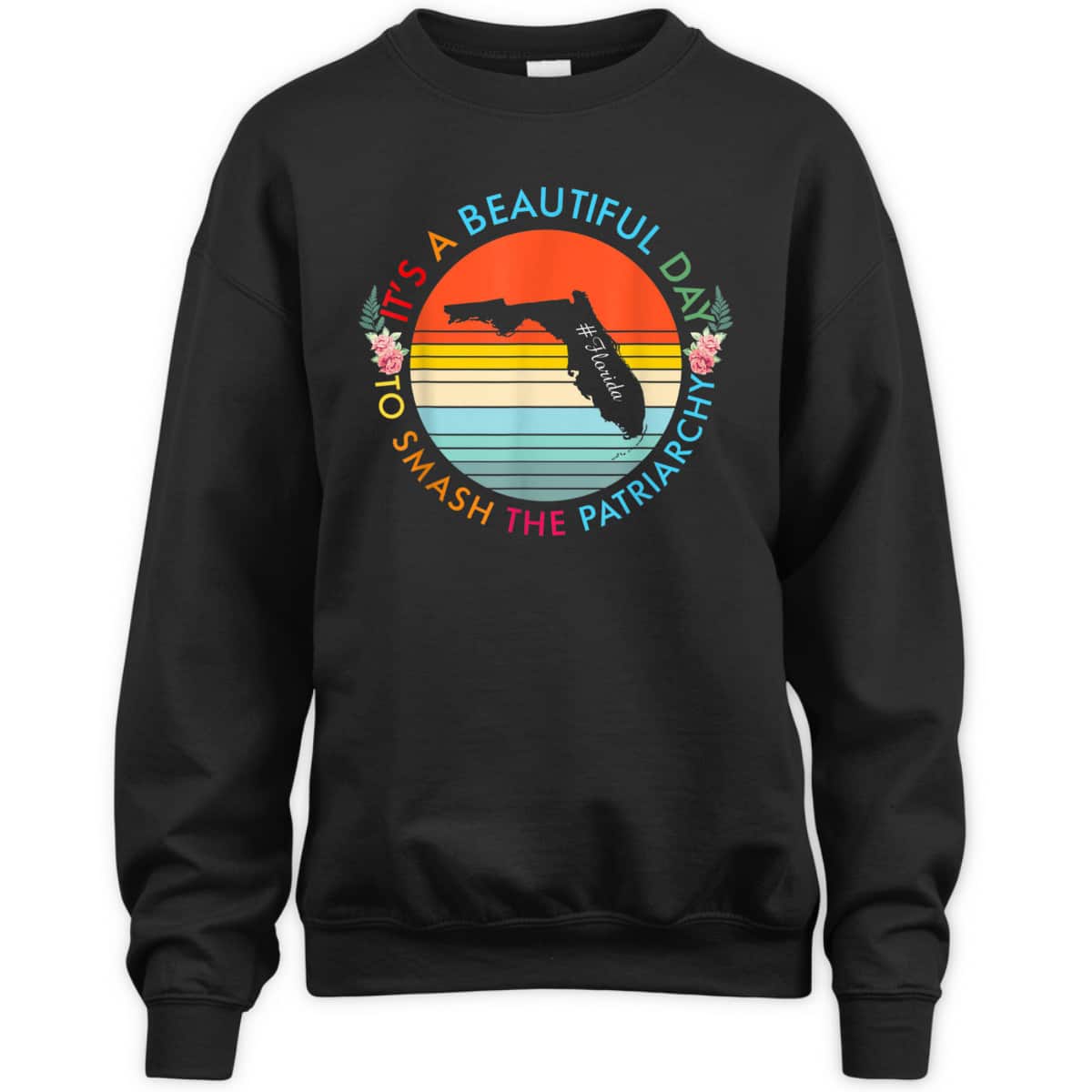 Florida Beautiful Day Smash The Patriarchy Feminist T-Shirt