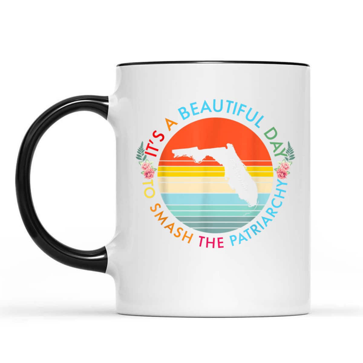 Florida Beautiful Day Smash The Patriarchy Feminist T-Shirt
