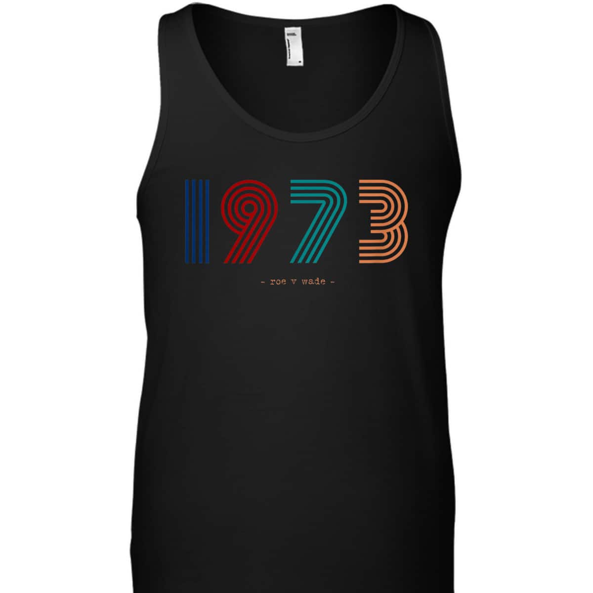 Retro 1973 Roe V Wade - Feminist Abortion Rights Pro-Choice T-Shirt