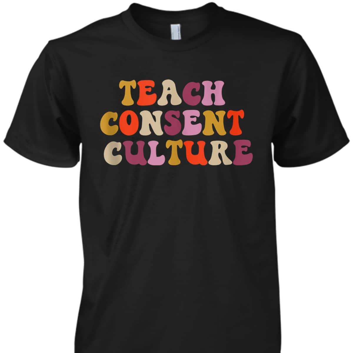 Groovy Feminist Teach Consent Culture Consent Education T-Shirt