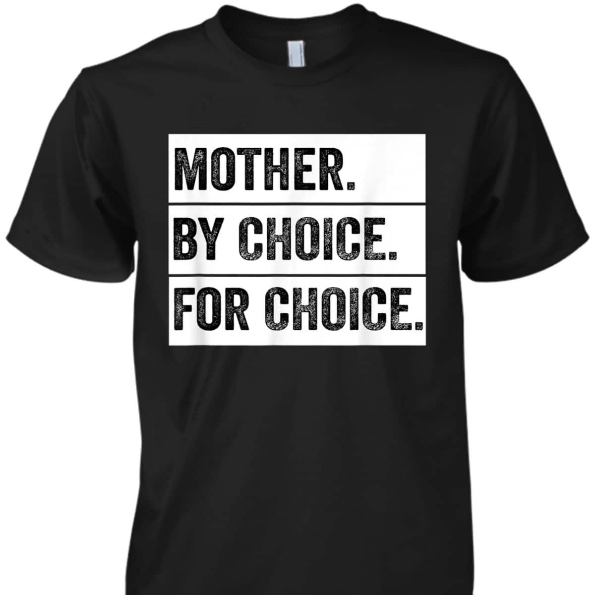 Mother By Choice For Choice Vintage Feminist T-Shirt