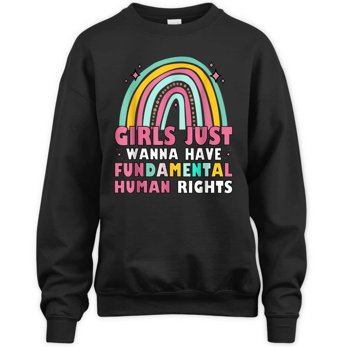 Girls Just Wanna Have Fundamental Rights Rainbow Feminists T-Shirt Girls Just Wanna Have Fundamental Rights Rainbow Feminists T-Shirt