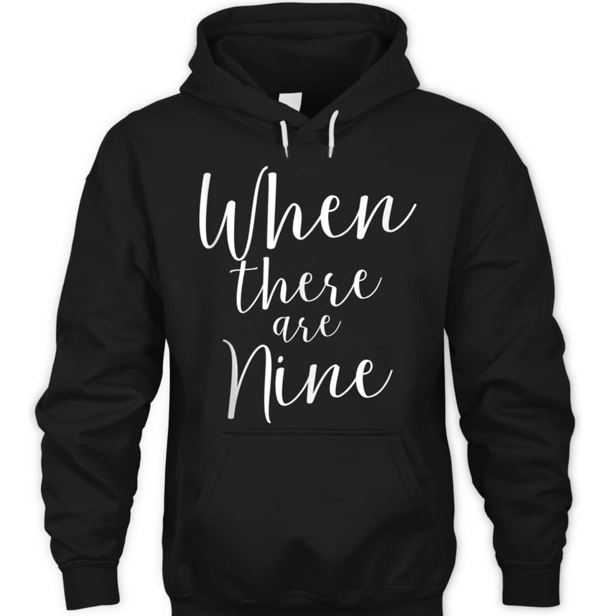 When There Are Nine Ruth Bader Ginsburg Feminism T-Shirt When There Are Nine Ruth Bader Ginsburg Feminism T-Shirt