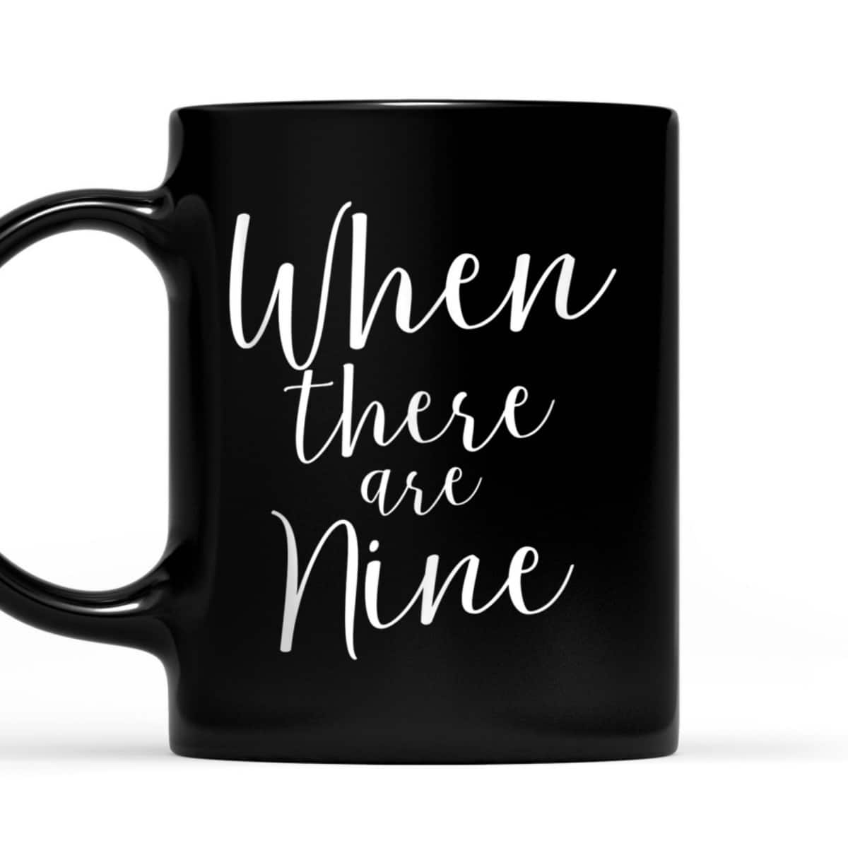 When There Are Nine Ruth Bader Ginsburg Feminism T-Shirt
