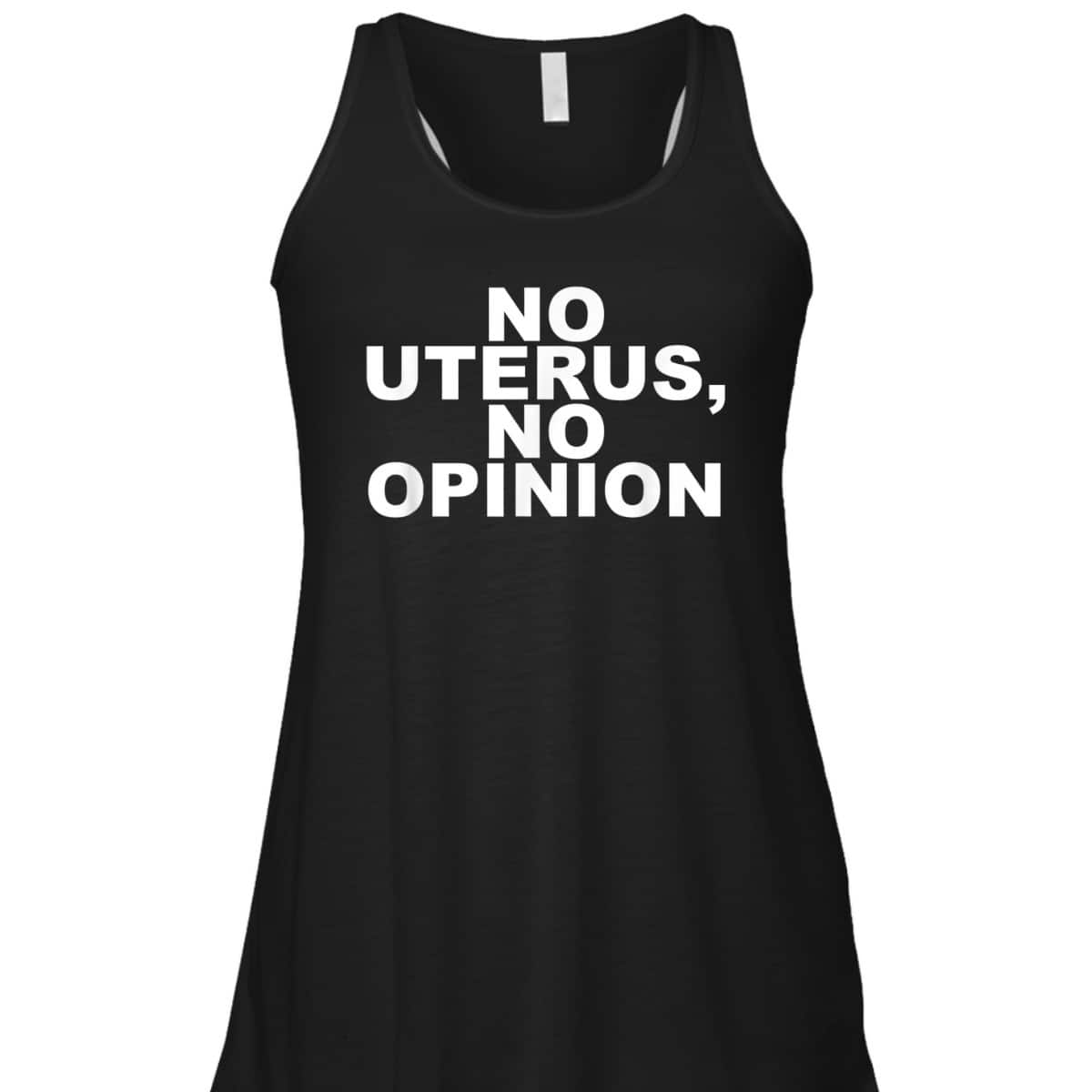 No Uterus, No Opinion Feminist T-Shirt