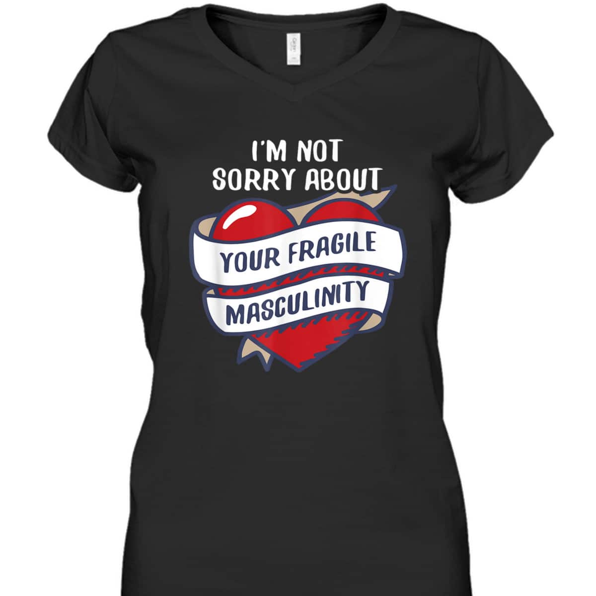 I'm Not Sorry About Your Fragile Masculinity Feminist T-Shirt