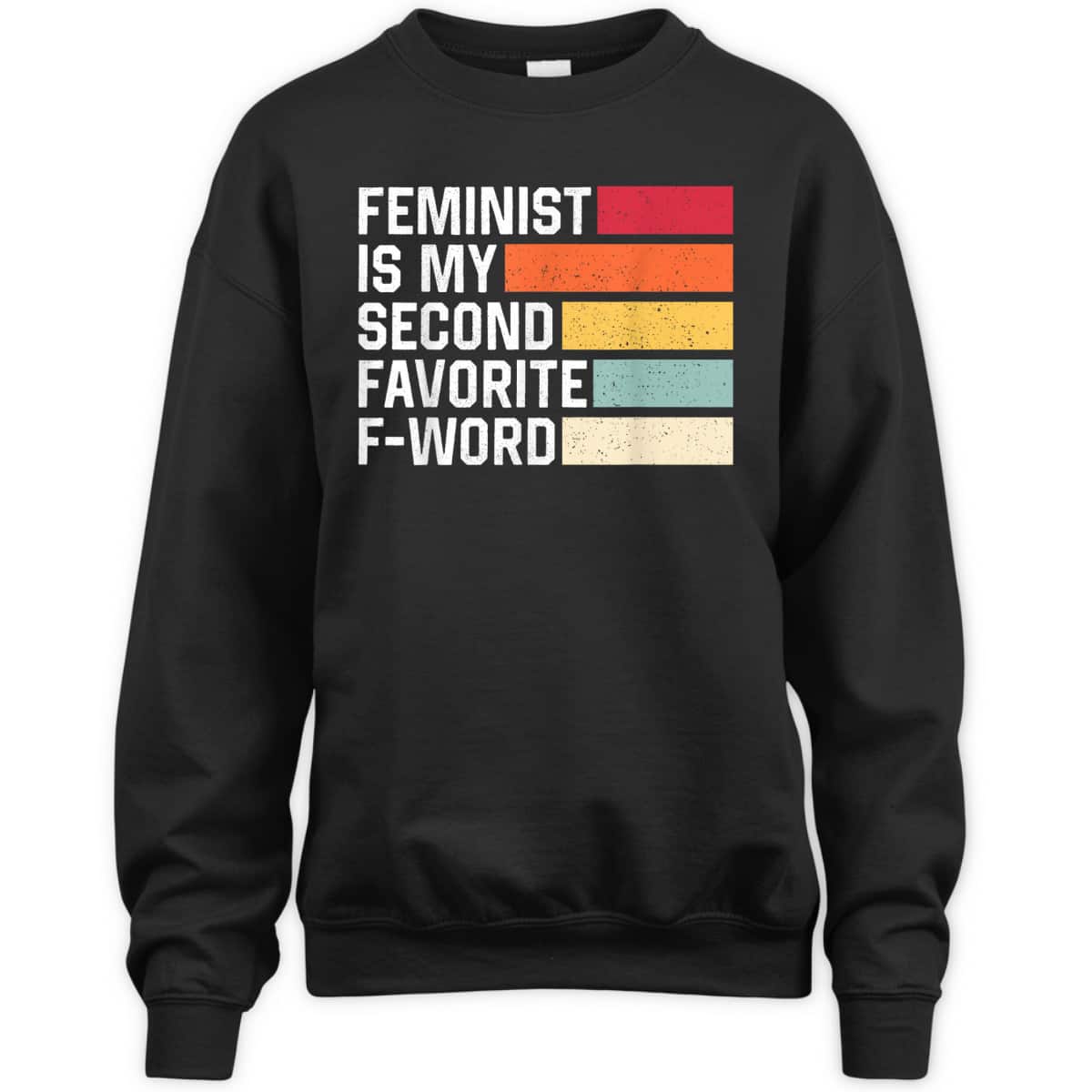 Feminist Is My Second Favorite F Word Retro Feminism T-Shirt