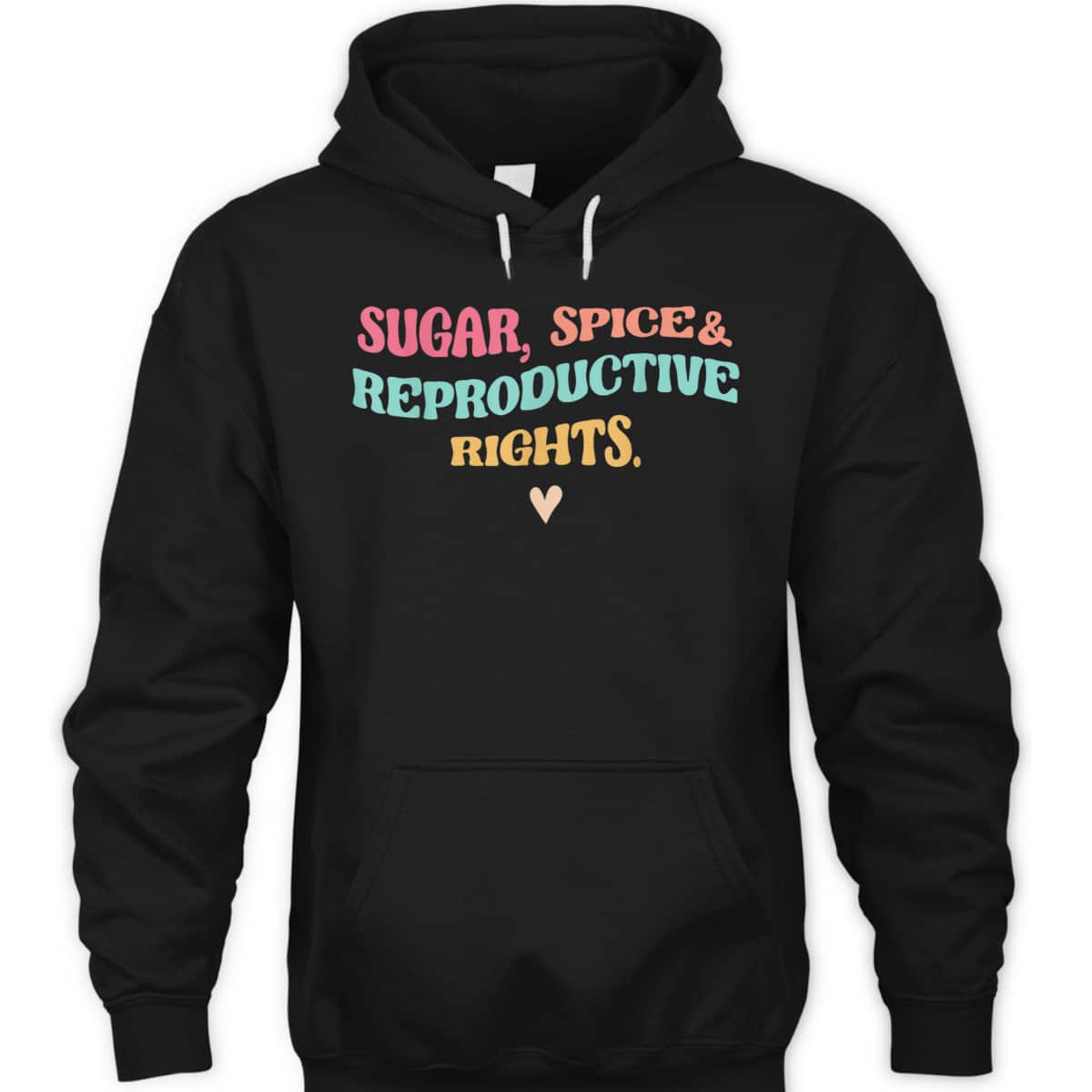 Sugar, Spice & Reproductive Rights Pro-Choice Feminist Gifts T-Shirt