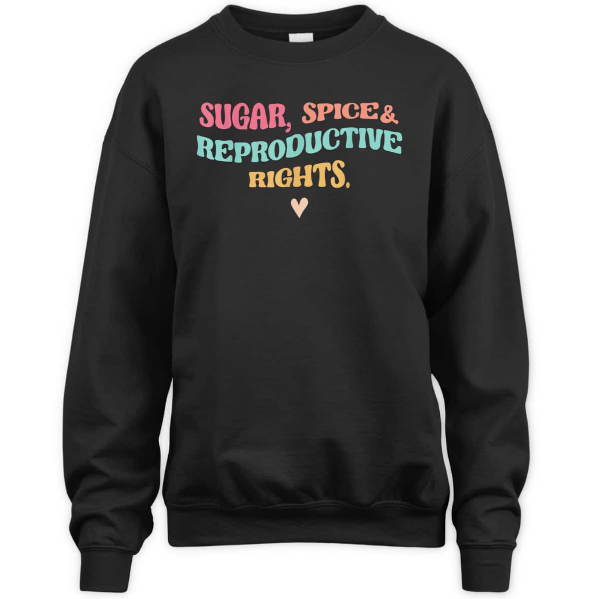 Sugar, Spice & Reproductive Rights Pro-Choice Feminist Gifts T-Shirt Sugar, Spice & Reproductive Rights Pro-Choice Feminist Gifts T-Shirt