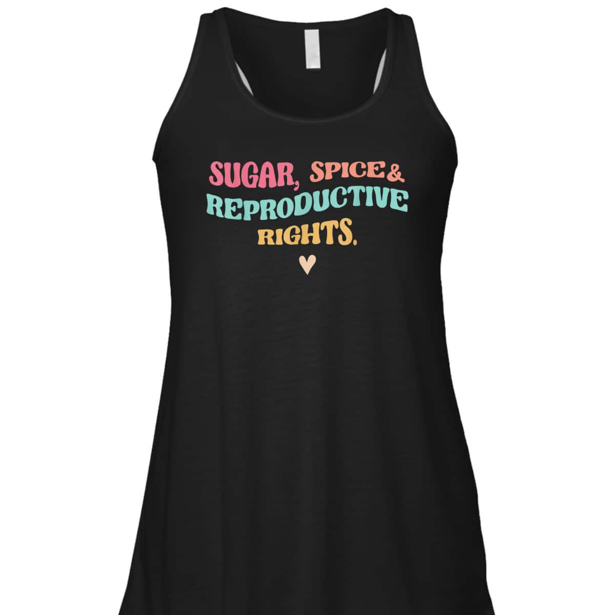 Sugar, Spice & Reproductive Rights Pro-Choice Feminist Gifts T-Shirt