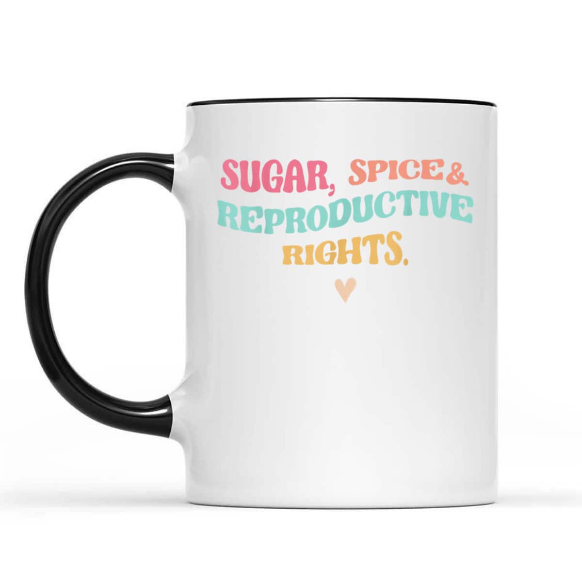 Sugar, Spice & Reproductive Rights Pro-Choice Feminist Gifts T-Shirt Sugar, Spice & Reproductive Rights Pro-Choice Feminist Gifts T-Shirt