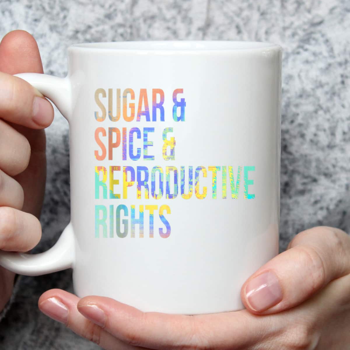 Sugar Spice Reproductive Rights Feminist Tie-Dye T-Shirt Sugar Spice Reproductive Rights Feminist Tie-Dye T-Shirt
