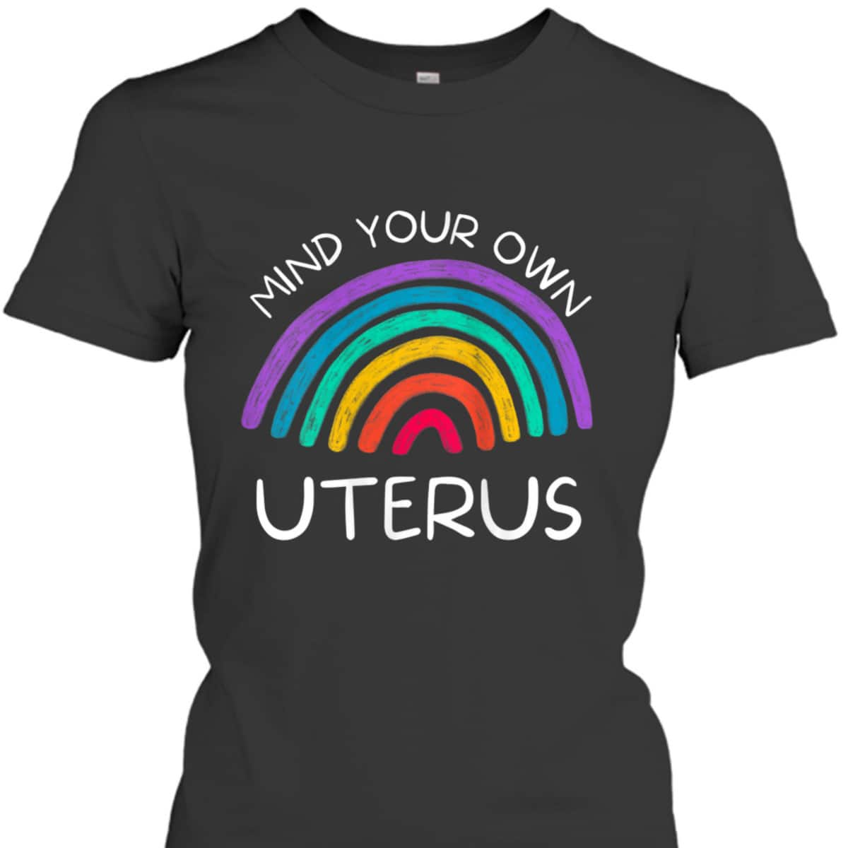 Womens Mind Your Own Uterus Feminist Rights T-Shirt