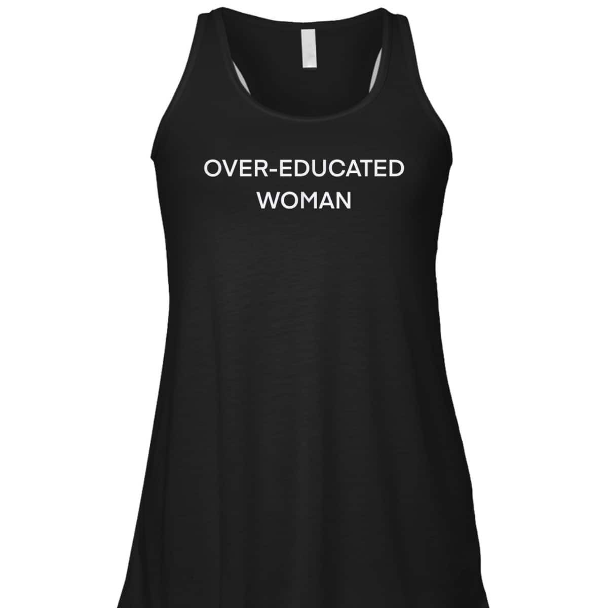 Over-educated Woman Feminist Funny Women&rsquo;s Rights T-Shirt
