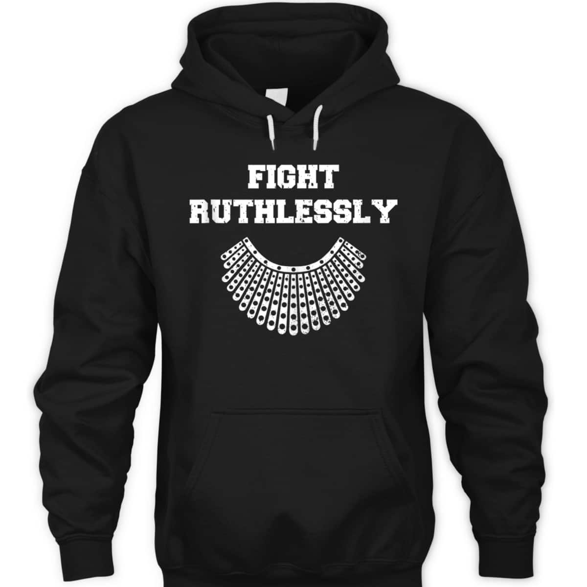 Fight Ruthlessly Rights Feminist T-Shirt