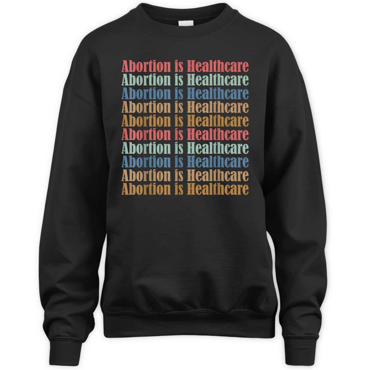 Abortion Is Healthcare Pro Choice Feminist Rights T-Shirt