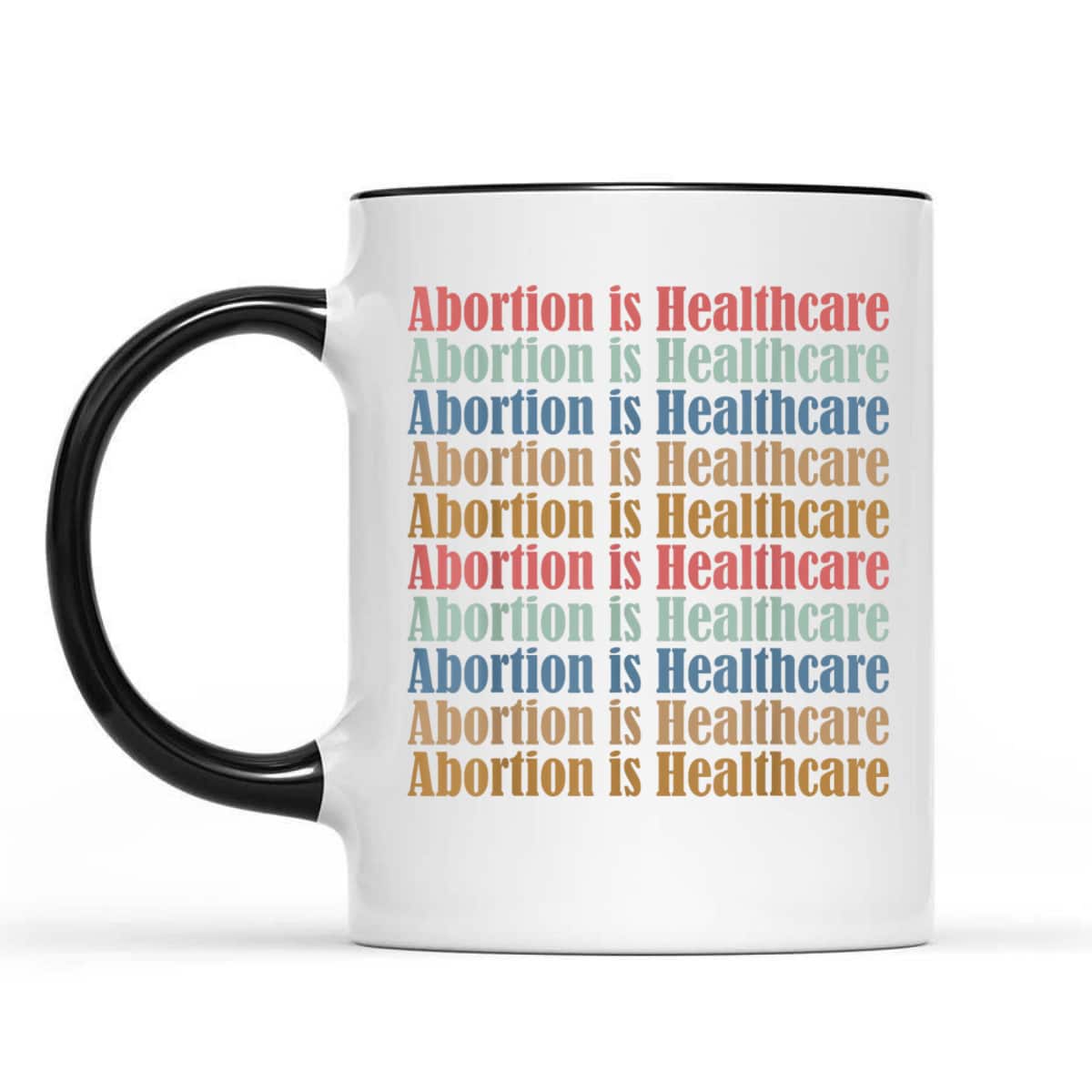 Abortion Is Healthcare Pro Choice Feminist Rights T-Shirt Abortion Is Healthcare Pro Choice Feminist Rights T-Shirt