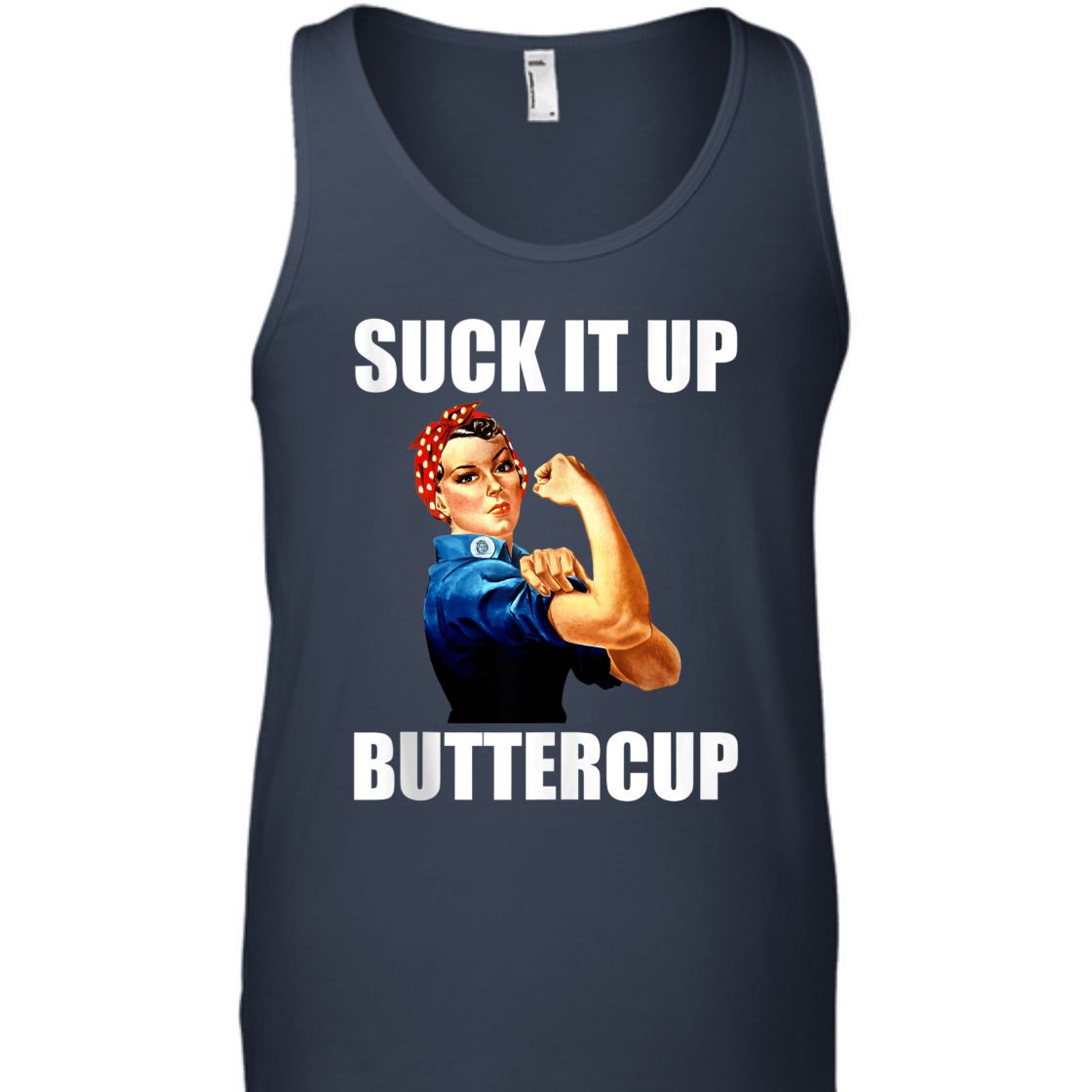 Strong Women Rosie The Riveter Suck It Up Buttercup T-Shirt