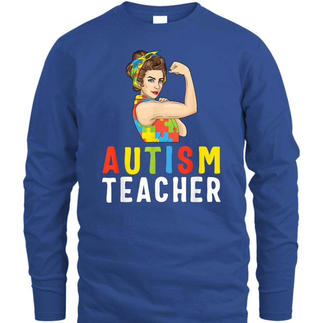 Strong Women Rosie The Riveter Autism Teacher Feminist T-Shirt Strong Women Rosie The Riveter Autism Teacher Feminist T-Shirt
