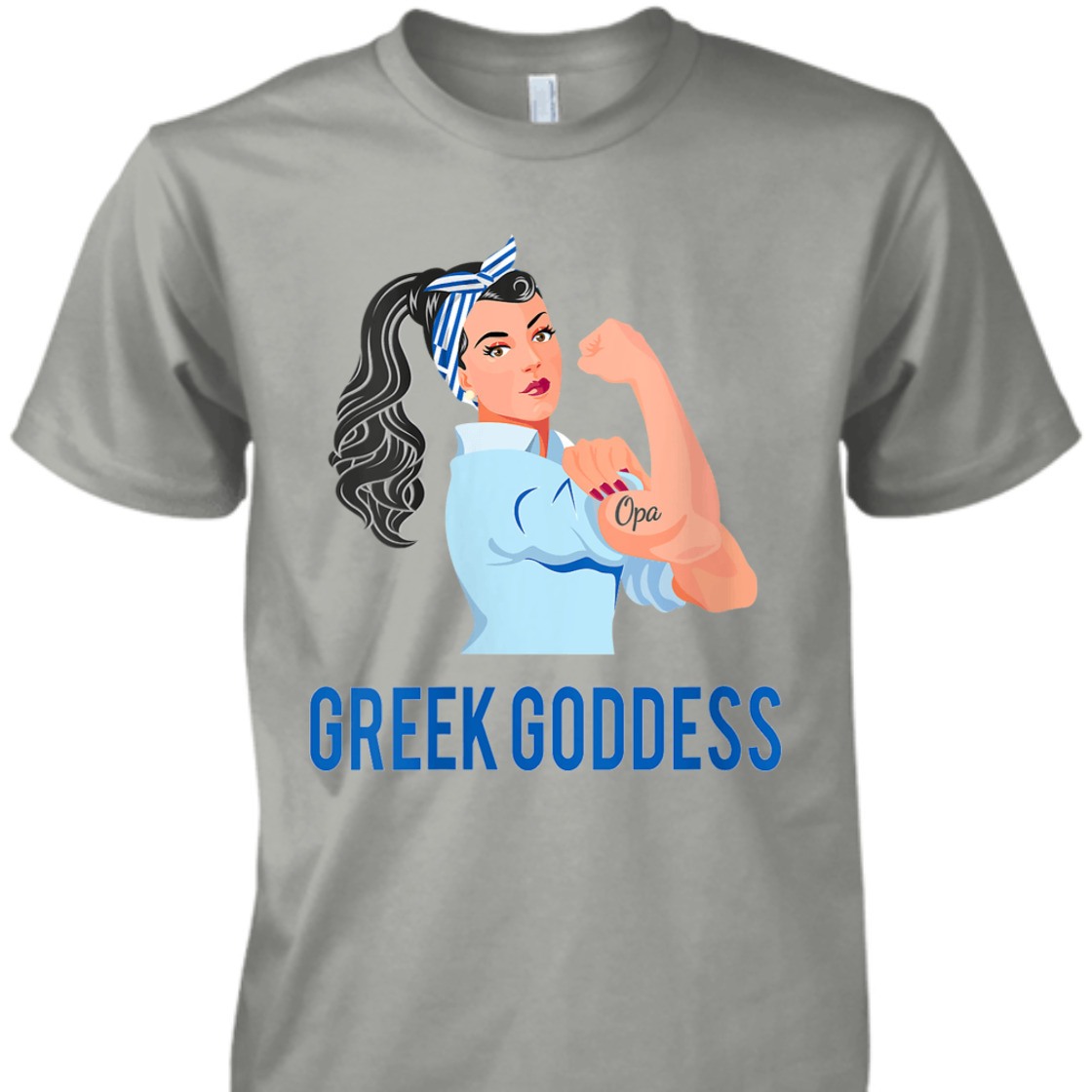 Strong Women Rosie The Riveter Greek Goddess T-Shirt Strong Women Rosie The Riveter Greek Goddess T-Shirt