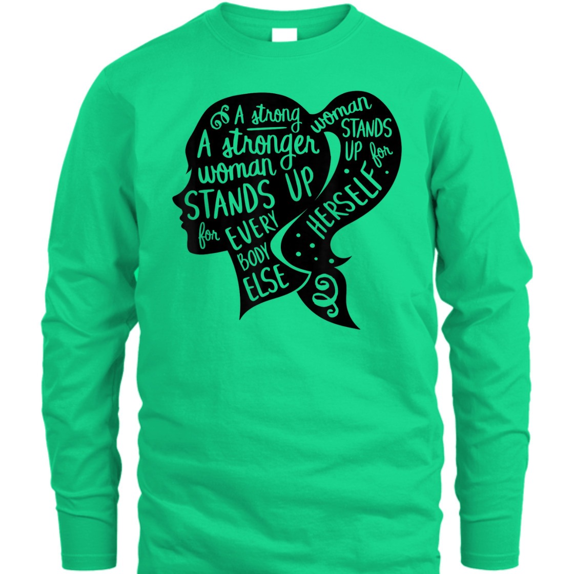 A Strong Woman Stands Up For Herself Feminism Quote Feminist Empowerment T-Shirt A Strong Woman Stands Up For Herself Feminism Quote Feminist Empowerment T-Shirt