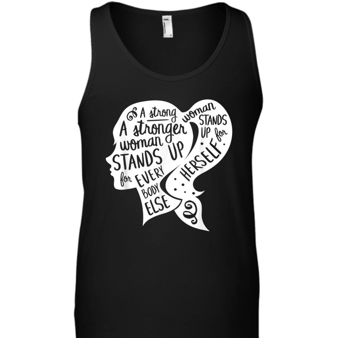 A Strong Woman Stands Up For Herself Feminism Empowerment T-Shirt A Strong Woman Stands Up For Herself Feminism Empowerment T-Shirt