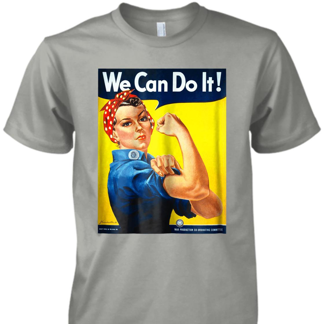 Strong Women Rosie The Riveter We Can Do It Empowerment T-Shirt