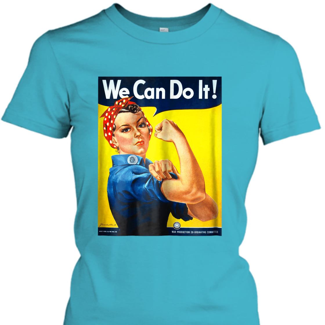 Strong Women Rosie The Riveter We Can Do It Empowerment T-Shirt Strong Women Rosie The Riveter We Can Do It Empowerment T-Shirt