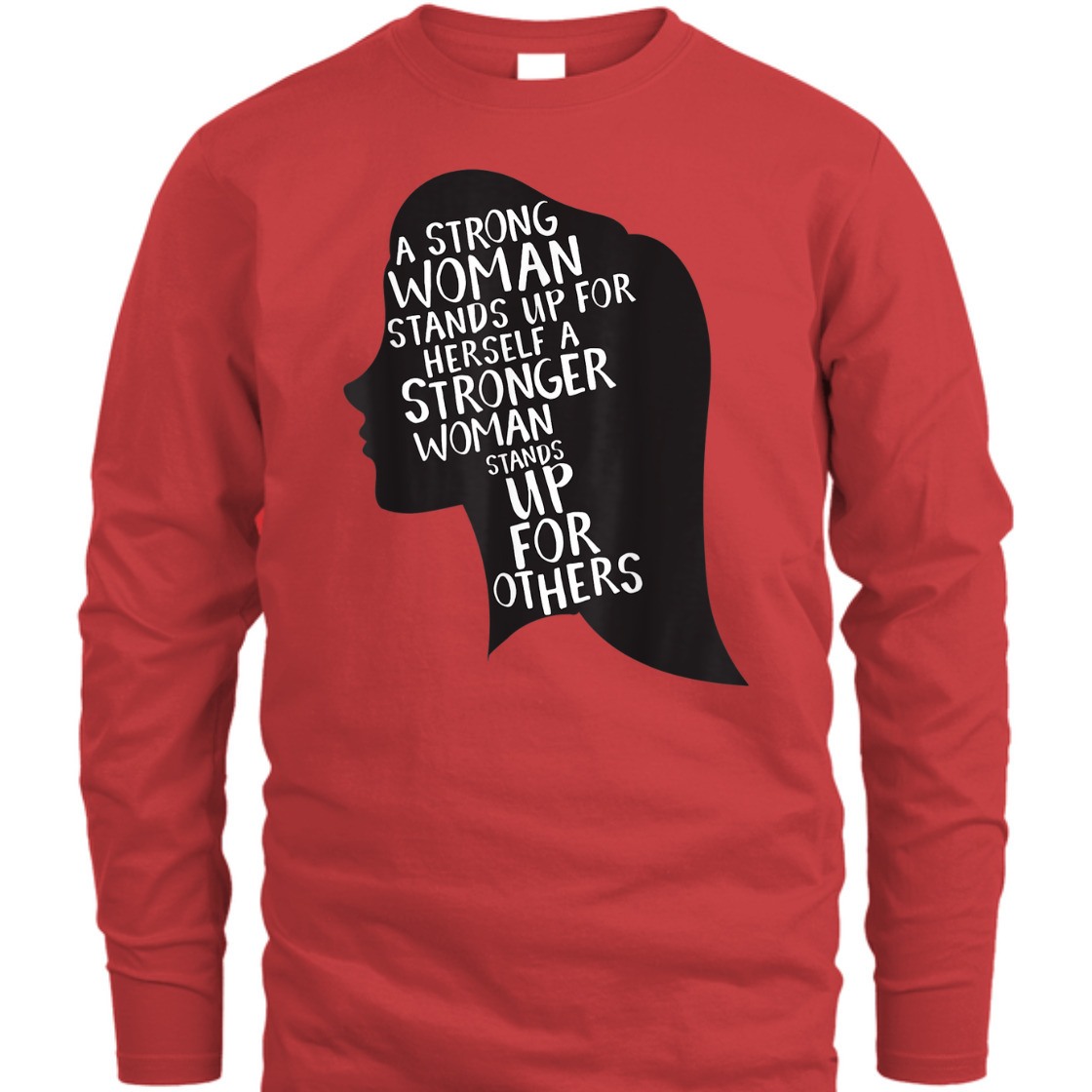 A Strong Woman Stands Up For Herself Feminist Girl Power T-Shirt