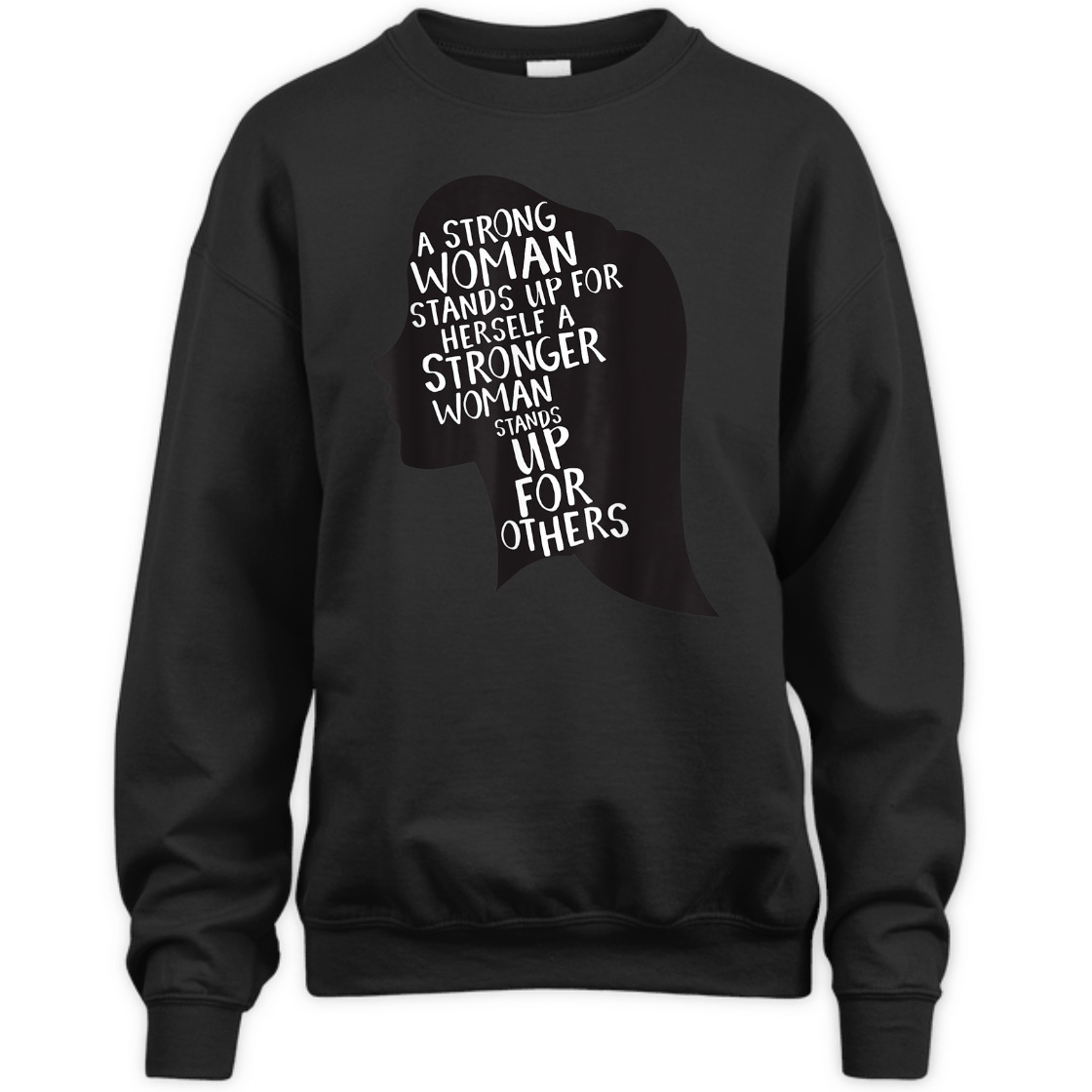 A Strong Woman Stands Up For Herself Feminist Girl Power T-Shirt A Strong Woman Stands Up For Herself Feminist Girl Power T-Shirt