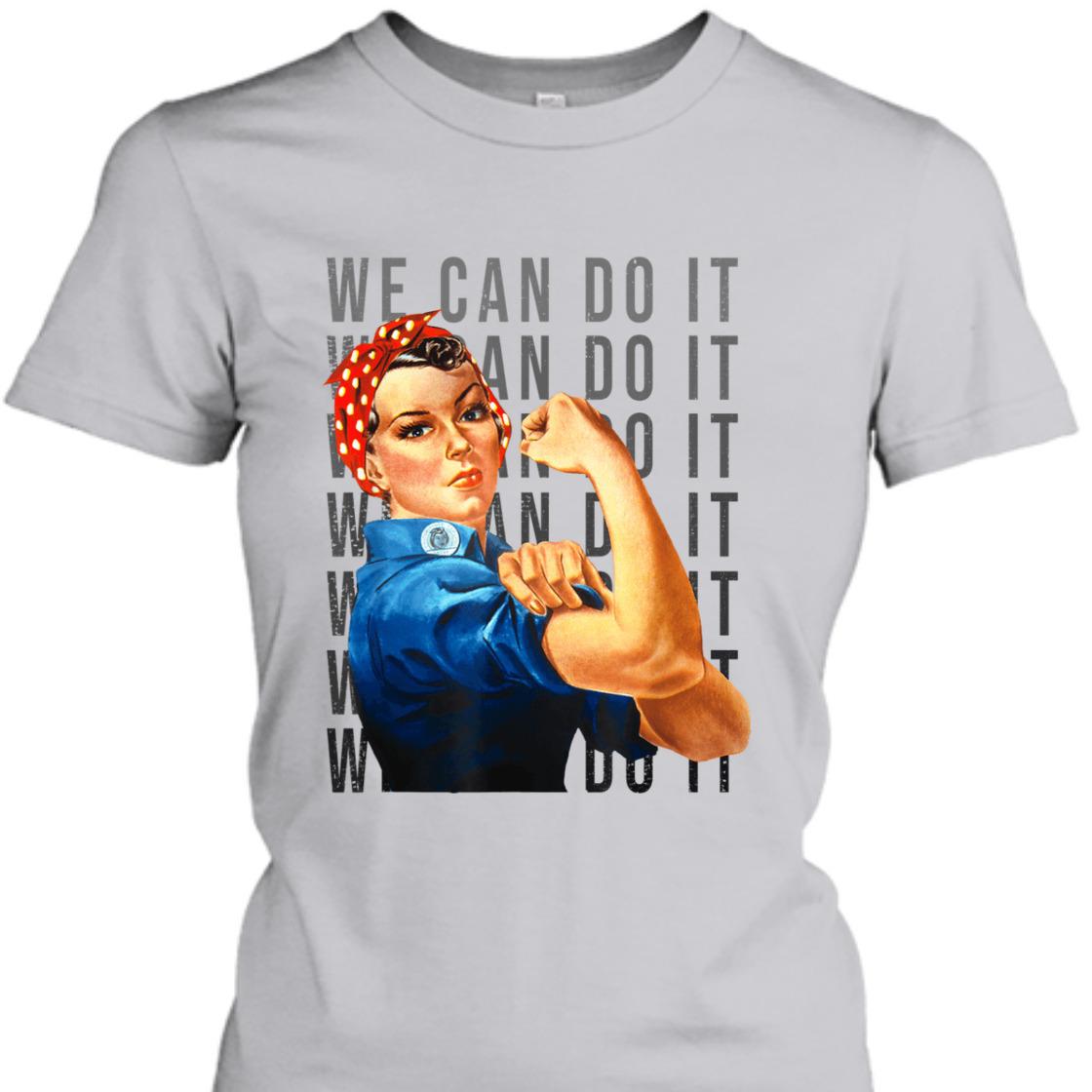 Strong Women We Can Do It Roise The Riveter International Woman's Day Feminist T-Shirt Strong Women We Can Do It Roise The Riveter International Woman's Day Feminist T-Shirt