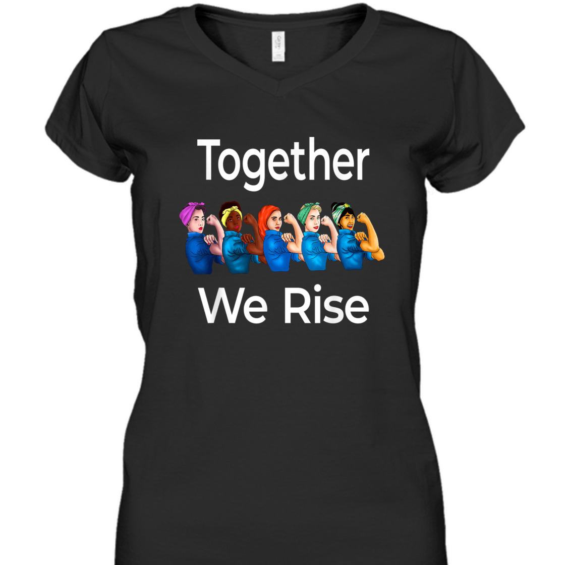 Strong Women Rosie The Riveter Together We Rise Feminist T-Shirt