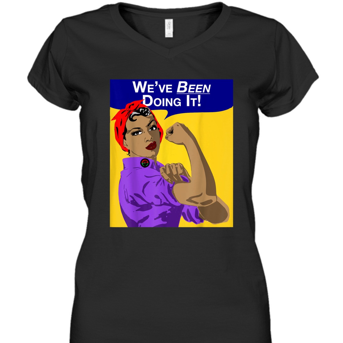 Strong Women We've Been Doing It Black Women Rosie The Riveter T-Shirt