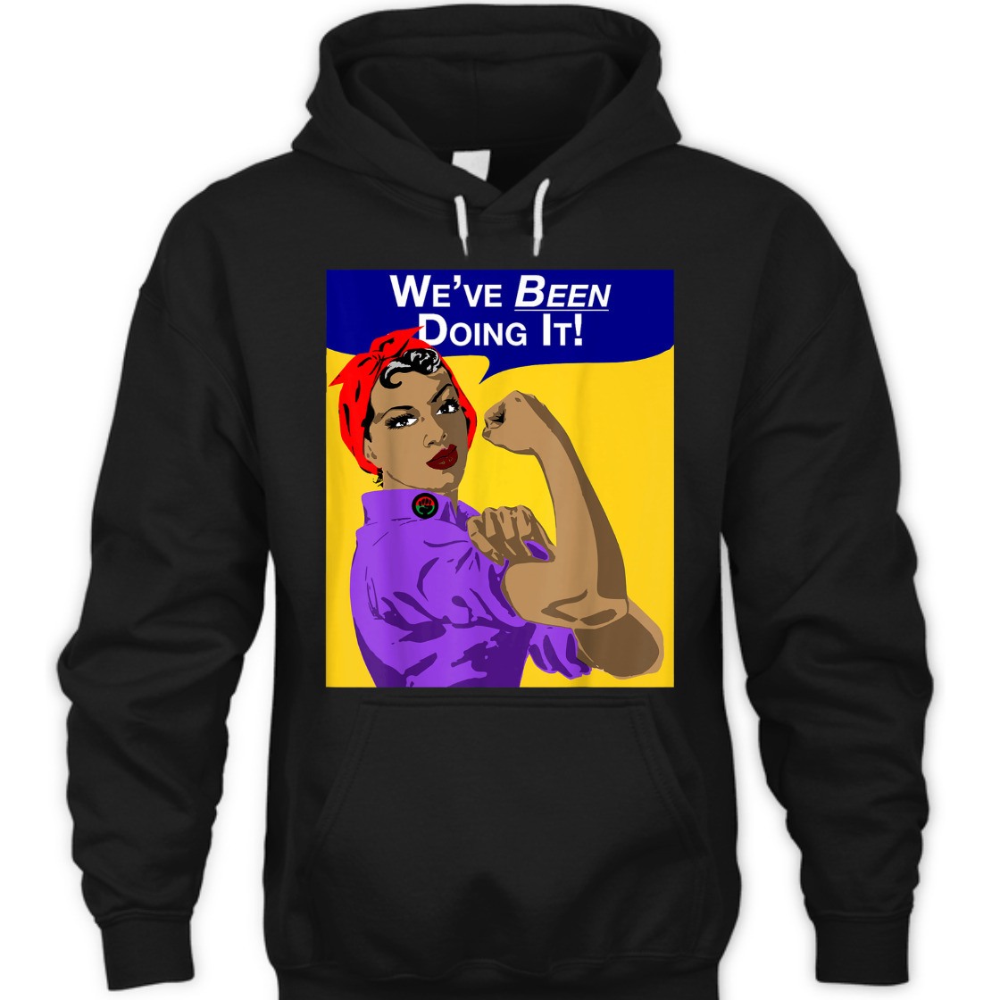 Strong Women We've Been Doing It Black Women Rosie The Riveter T-Shirt