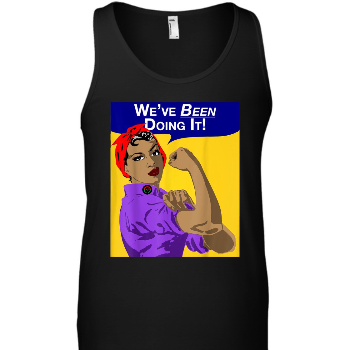 Strong Women We've Been Doing It Black Women Rosie The Riveter T-Shirt