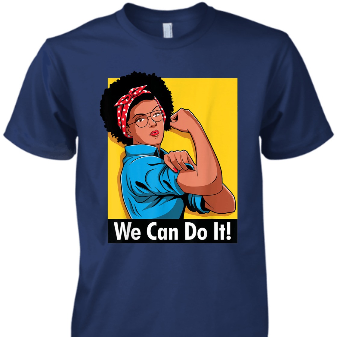 Strong Women Rosie The Riveter We Can Do It Feminist T-Shirt