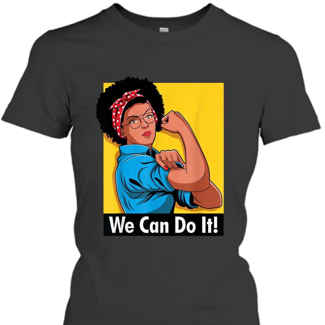 Strong Women Rosie The Riveter We Can Do It Feminist T-Shirt